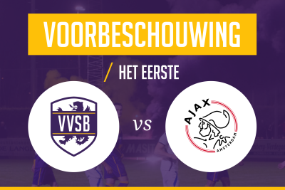 Voorbeschouwing VVSB - Ajax